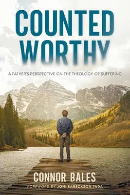 Würdig gezählt: Die Perspektive eines Vaters auf die Theologie des Leidens - Counted Worthy: A Father's Perspective On The Theology of Suffering