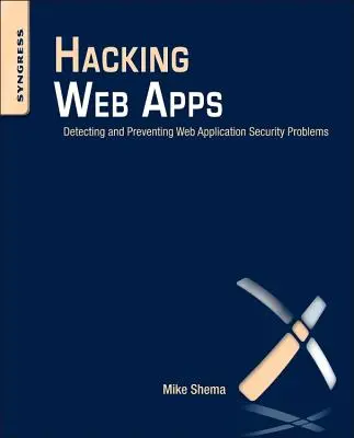 Hacking Web Apps: Erkennen und Verhindern von Sicherheitsproblemen bei Webanwendungen - Hacking Web Apps: Detecting and Preventing Web Application Security Problems