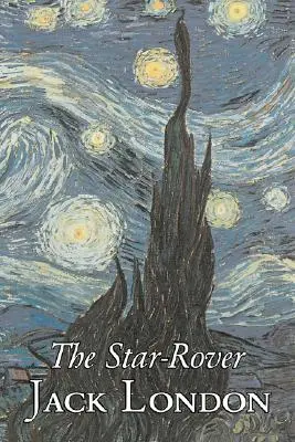 The Star-Rover von Jack London, Belletristik, Action & Abenteuer - The Star-Rover by Jack London, Fiction, Action & Adventure