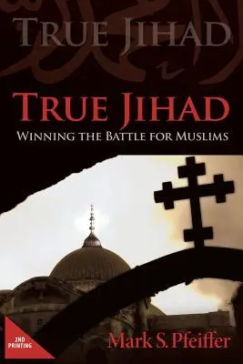 Wahrer Dschihad: Den Kampf für die Muslime gewinnen - True Jihad: Winning the Battle for Muslims