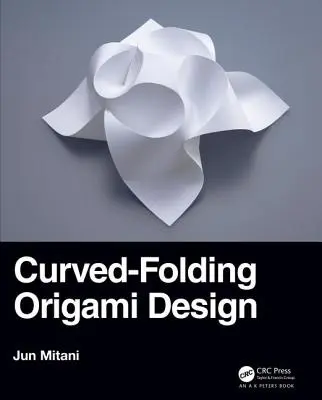 Origami-Design mit Kurvenfaltung - Curved-Folding Origami Design