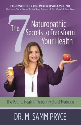 Die 7 naturheilkundlichen Geheimnisse für eine bessere Gesundheit: Der Weg zur Heilung durch natürliche Medizin - The 7 Naturopathic Secrets to Transform Your Health: The Path to Healing Through Natural Medicine