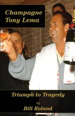 Champagner Tony Lema: Vom Triumph zur Tragödie - Champagne Tony Lema: Triumph to Tragedy