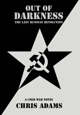 Aus der Dunkelheit: Die letzte russische Revolution - Out of Darkness: The Last Russian Revolution