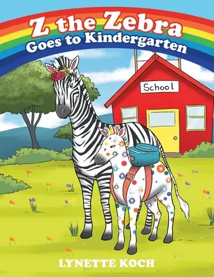 Z das Zebra geht in den Kindergarten - Z the Zebra Goes to Kindergarten