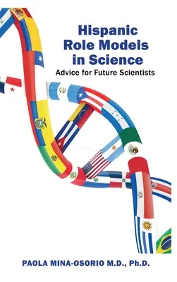 Hispanische Vorbilder in der Wissenschaft: Ratschläge für zukünftige Wissenschaftler - Hispanic Role Models in Science: Advice for future scientists