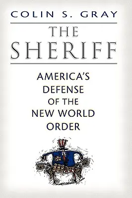 Der Sheriff: Amerikas Verteidigung der neuen Weltordnung - The Sheriff: America's Defense of the New World Order