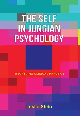 Das Selbst in der Jung'schen Psychologie: Theorie und klinische Praxis - The Self in Jungian Psychology: Theory and Clinical Practice