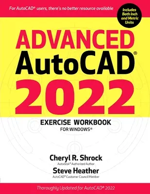 Advanced Autocad(r) 2022 Exercise Workbook: Für Windows(r) - Advanced Autocad(r) 2022 Exercise Workbook: For Windows(r)