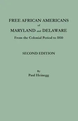 Freie Afroamerikaner in Maryland und Delaware. Zweite Ausgabe - Free African Americans of Maryland and Delaware. Second Edition