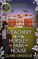 Verrat in Hursley Park House - Der fesselnde neue Krimi aus dem Zweiten Weltkrieg mit der Heldin Josephine Fox - Treachery at Hursley Park House - The intriguing new WWII mystery featuring heroine Josephine Fox