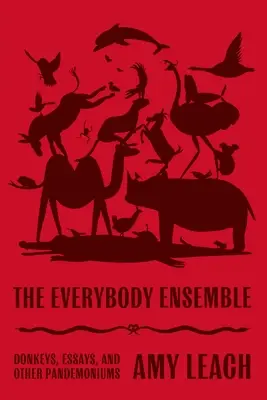 Das Jedermann-Ensemble: Esel, Essays und andere Pandämonien - The Everybody Ensemble: Donkeys, Essays, and Other Pandemoniums