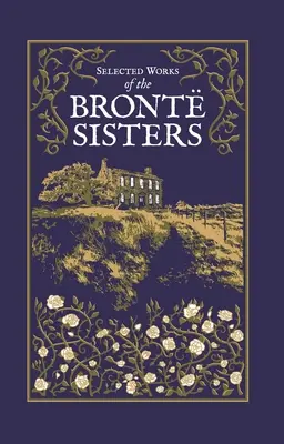 Ausgewählte Werke der Bronte-Schwestern - Selected Works of the Bronte Sisters