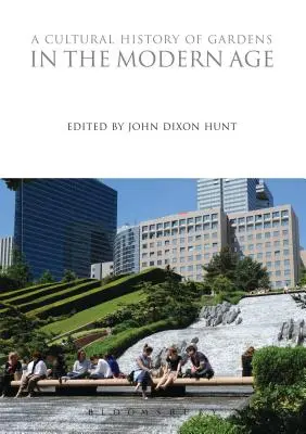 Eine Kulturgeschichte des Gartens in der Neuzeit - A Cultural History of Gardens in the Modern Age