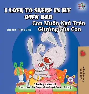 Ich liebe es, in meinem eigenen Bett zu schlafen: Englisch-vietnamesisches zweisprachiges Kinderbuch - I Love to Sleep in My Own Bed: English Vietnamese Bilingual Children's Book