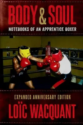 Body & Soul: Notizbücher eines Boxlehrlings, erweiterte Jubiläumsausgabe - Body & Soul: Notebooks of an Apprentice Boxer, Expanded Anniversary Edition