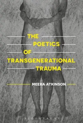 Die Poesie des generationenübergreifenden Traumas - The Poetics of Transgenerational Trauma