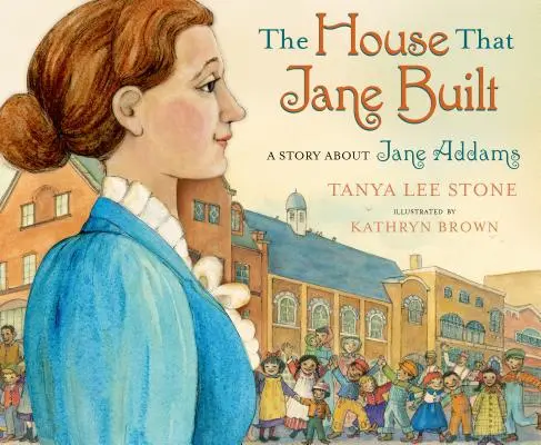 Das Haus, das Jane baute: Eine Geschichte über Jane Addams - The House That Jane Built: A Story about Jane Addams