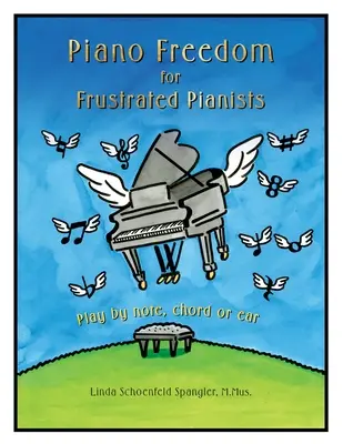 Klavierfreiheit für frustrierte Pianisten: Spielen nach Noten, Akkorden oder nach Gehör - Piano Freedom for Frustrated Pianists: Play by note, chord or ear