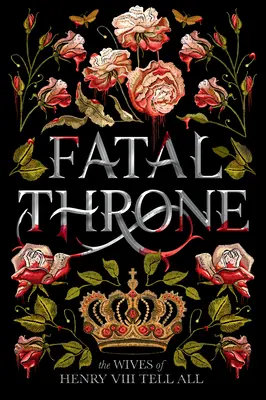 Tödlicher Thron: Die Frauen von Heinrich VIII. erzählen alles - Fatal Throne: The Wives of Henry VIII Tell All