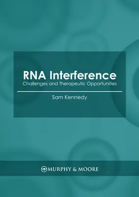RNA-Interferenz: Herausforderungen und therapeutische Möglichkeiten - RNA Interference: Challenges and Therapeutic Opportunities