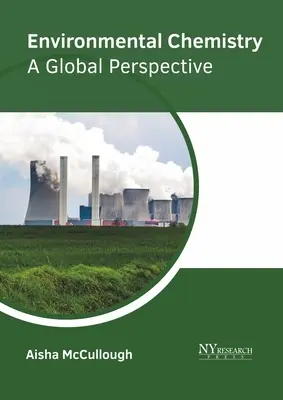 Umweltchemie: Eine globale Perspektive - Environmental Chemistry: A Global Perspective