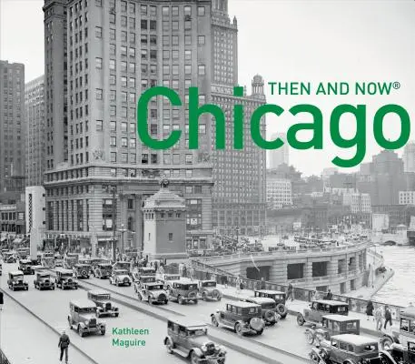 Chicago damals und heute(r) - Chicago Then and Now(r)