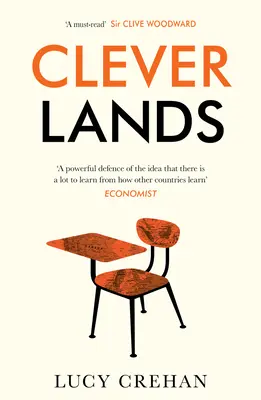 Cleverlands: Die Geheimnisse hinter dem Erfolg der Bildungssupermächte der Welt - Cleverlands: The Secrets Behind the Success of the World's Education Superpowers