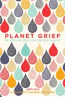 Planet Grief - Neudefinition von Trauer für die reale Welt - Planet Grief - Redefining Grief for the Real World