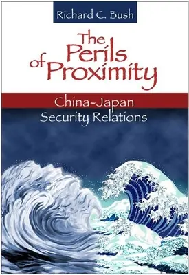 Die Gefahren der Annäherung: Die Sicherheitsbeziehungen zwischen China und Japan - The Perils of Proximity: China-Japan Security Relations