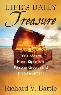 Life's Daily Treasure: 366 Dosen Hoffnung, Optimismus, persönliches Wachstum und Ermutigung - Life's Daily Treasure: 366 Doses of Hope, Optimism, Personal Growth and Encouragement