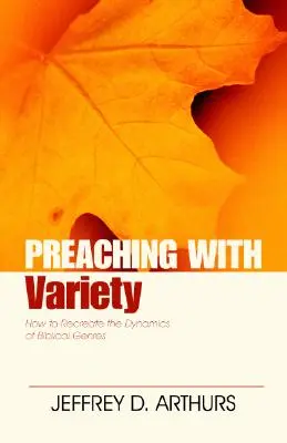 Predigen mit Vielfalt: Wie man die Dynamik der biblischen Gattungen neu erschafft - Preaching with Variety: How to Re-Create the Dynamics of Biblical Genres