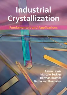 Industrielle Kristallisation: Grundlagen und Anwendungen - Industrial Crystallization: Fundamentals and Applications