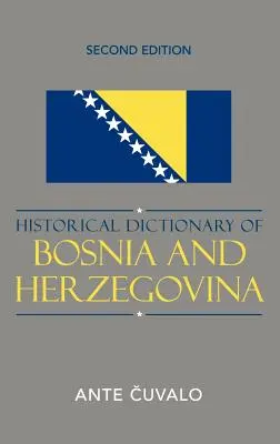 Historisches Wörterbuch von Bosnien und Herzegowina, Zweite Ausgabe - Historical Dictionary of Bosnia and Herzegovina, Second Edition