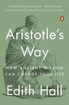 Der Weg des Aristoteles: Wie die alte Weisheit Ihr Leben verändern kann - Aristotle's Way: How Ancient Wisdom Can Change Your Life