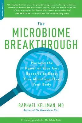 Microbiome Breakthrough: Nutzen Sie die Kraft Ihrer Darmbakterien, um Ihre Stimmung zu verbessern und Ihren Körper zu heilen - Microbiome Breakthrough: Harness the Power of Your Gut Bacteria to Boost Your Mood and Heal Your Body