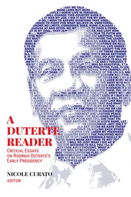 Ein Duterte-Lesebuch: Kritische Essays über Rodrigo Duterte's frühe Präsidentschaft - A Duterte Reader: Critical Essays on Rodrigo Duterte's Early Presidency