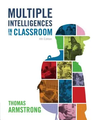 Multiple Intelligenzen im Klassenzimmer, 4. Auflage - Multiple Intelligences in the Classroom, 4th Edition