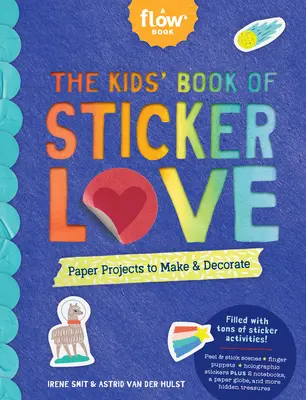 Das Kinderbuch der Sticker-Liebe: Papierprojekte zum Basteln und Dekorieren - The Kids' Book of Sticker Love: Paper Projects to Make & Decorate