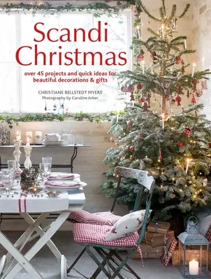 Scandi Weihnachten: Mehr als 45 Projekte und schnelle Ideen für schöne Dekorationen und Geschenke - Scandi Christmas: Over 45 Projects and Quick Ideas for Beautiful Decorations & Gifts