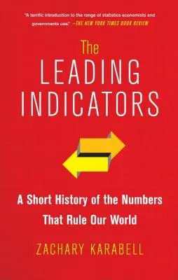 Die Leitindikatoren: Eine kurze Geschichte der Zahlen, die unsere Welt regieren - The Leading Indicators: A Short History of the Numbers That Rule Our World