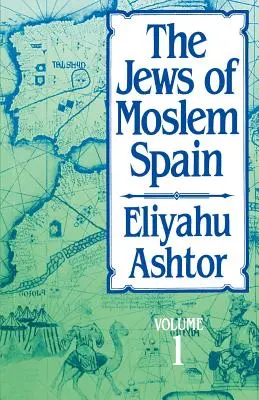 Die Juden des muslimischen Spaniens, Band 1 - The Jews of Moslem Spain, Volume 1