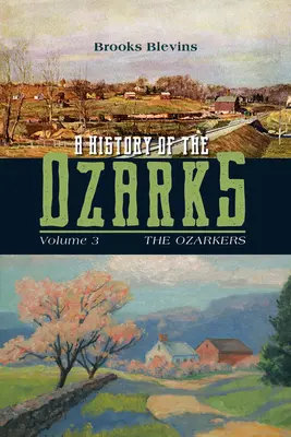 Eine Geschichte der Ozarks, Band 3, 3: Die Ozarkers - A History of the Ozarks, Volume 3, 3: The Ozarkers