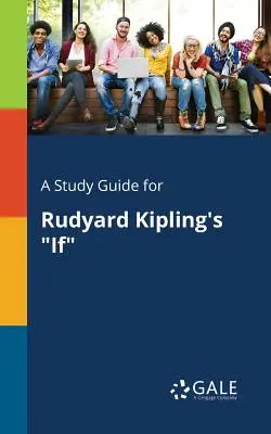 Ein Studienführer für Rudyard Kiplings If - A Study Guide for Rudyard Kipling's If