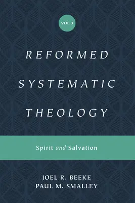 Reformierte Systematische Theologie, Band 3: Geist und Erlösung - Reformed Systematic Theology, Volume 3: Spirit and Salvation