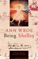 Being Shelley - Die Suche des Dichters nach sich selbst - Being Shelley - The Poet's Search for Himself