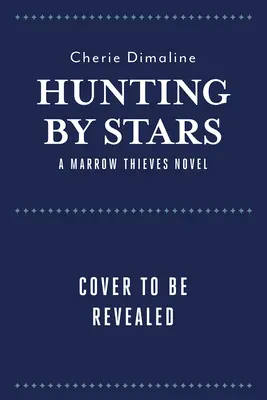 Die Jagd nach den Sternen (ein Markendiebstahl-Roman) - Hunting by Stars (a Marrow Thieves Novel)