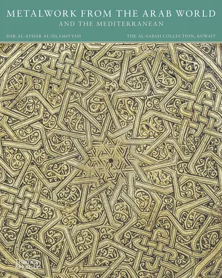 Metallarbeiten aus der arabischen Welt und dem Mittelmeerraum - Metalwork from the Arab World and the Mediterranean