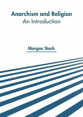 Anarchismus und Religion: Eine Einführung - Anarchism and Religion: An Introduction