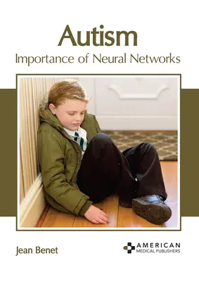 Autismus: Bedeutung der neuronalen Netze - Autism: Importance of Neural Networks